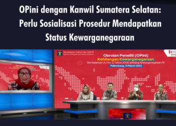 Soal Status Kewarganegaraan: Perlu ada Sosialisasi dan Integrasi Sistem