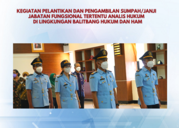 Pengambilan Sumpah Jabatan dan Pelantikan Pejabat Fungsional Analis Hukum