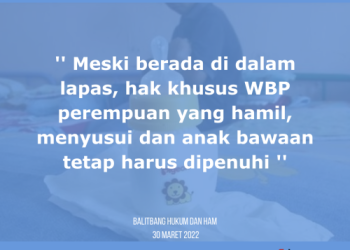 Meski Berada Dalam lapas, Hak Khusus WBP Perempuan Yang Hamil, Menyusui dan Anak Bawaan Tetap Harus Dipenuhi